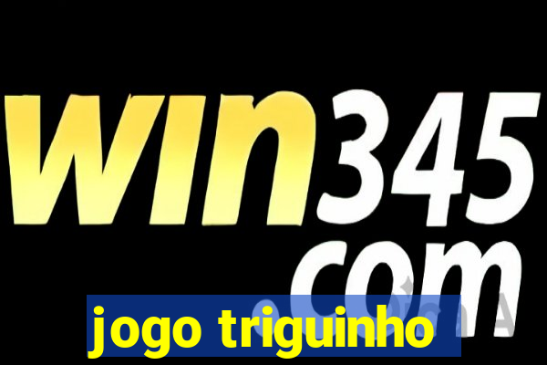 jogo triguinho