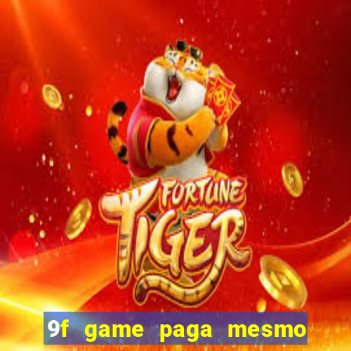 9f game paga mesmo os 100 reais