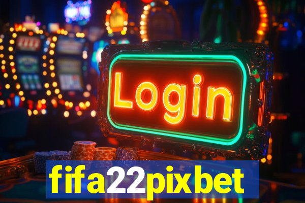 fifa22pixbet