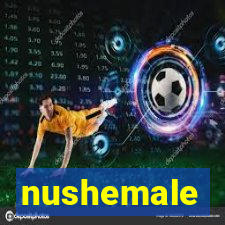 nushemale