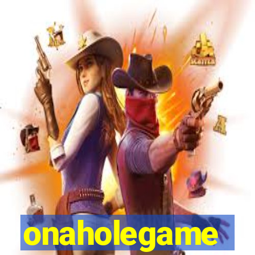 onaholegame