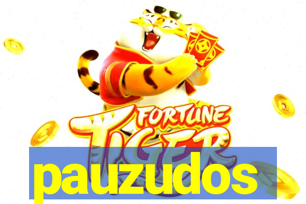 pauzudos