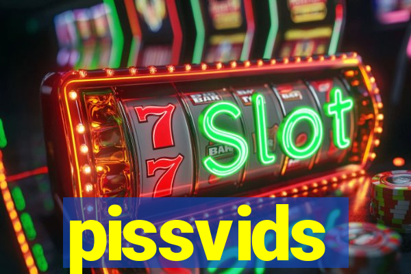 pissvids