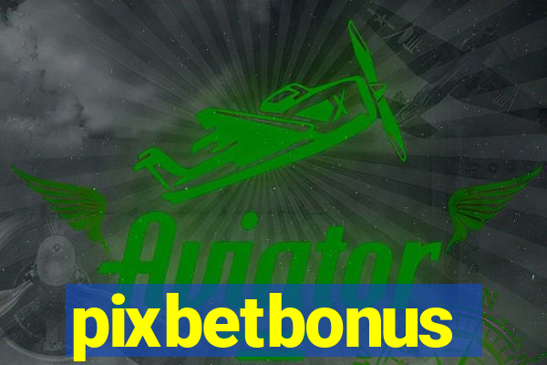 pixbetbonus