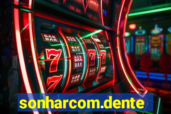 sonharcom.dente