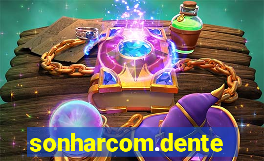 sonharcom.dente