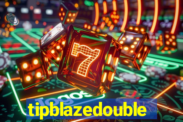 tipblazedouble