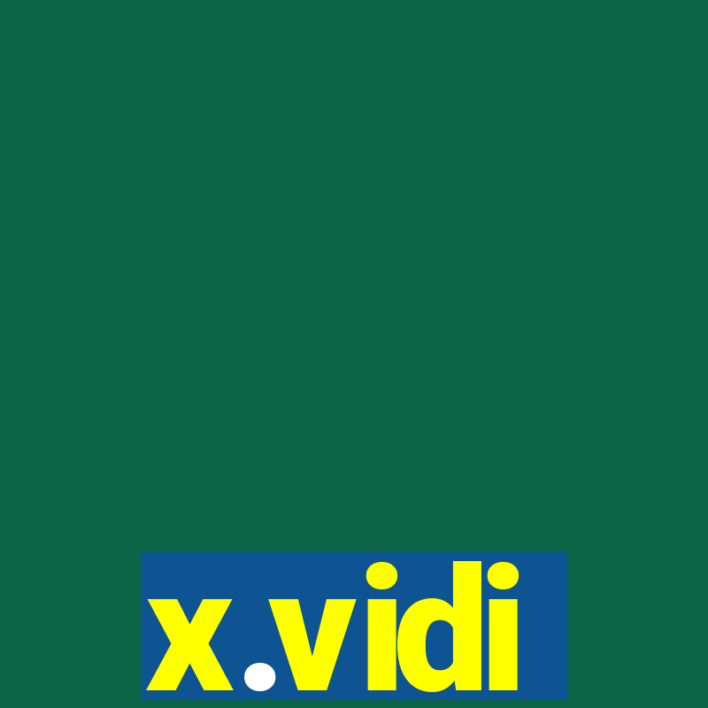 x.vidi